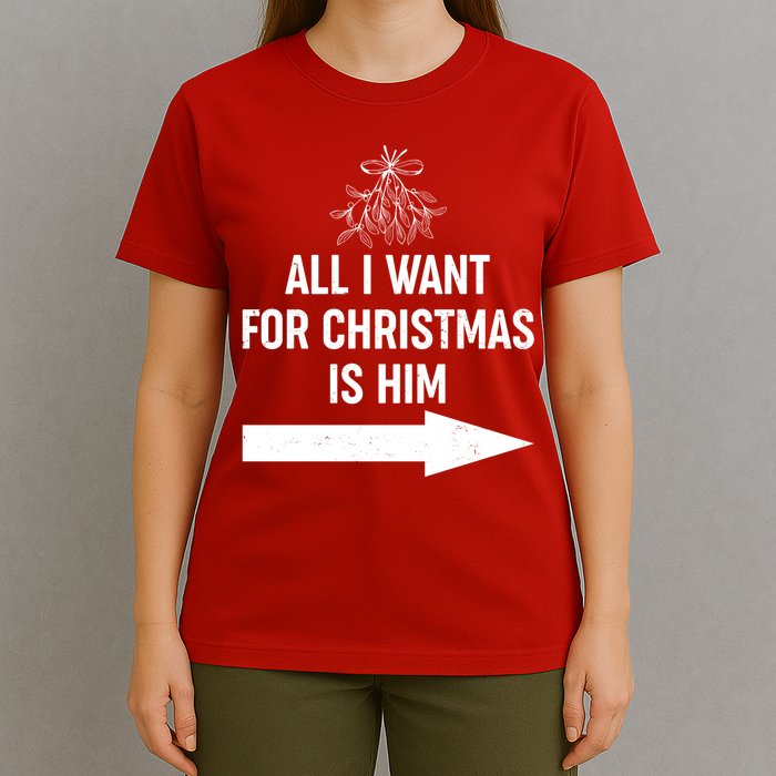 All I Want For Christmas Is Him Matching Couples T-Shirt