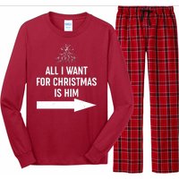 All I Want For Christmas Is Him Matching Couples Long Sleeve Pajama Set