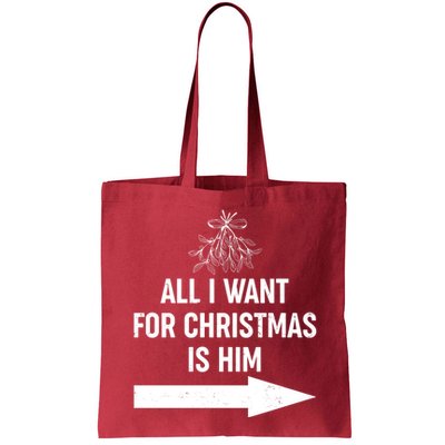 All I Want For Christmas Is Him Matching Couples Bag
