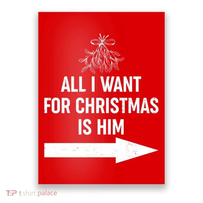 All I Want For Christmas Is Him Matching Couples Poster