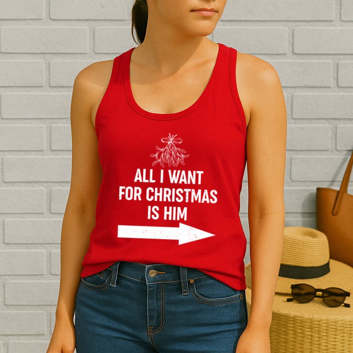 All I Want For Christmas Is Him Matching Couples Womens Tank Top