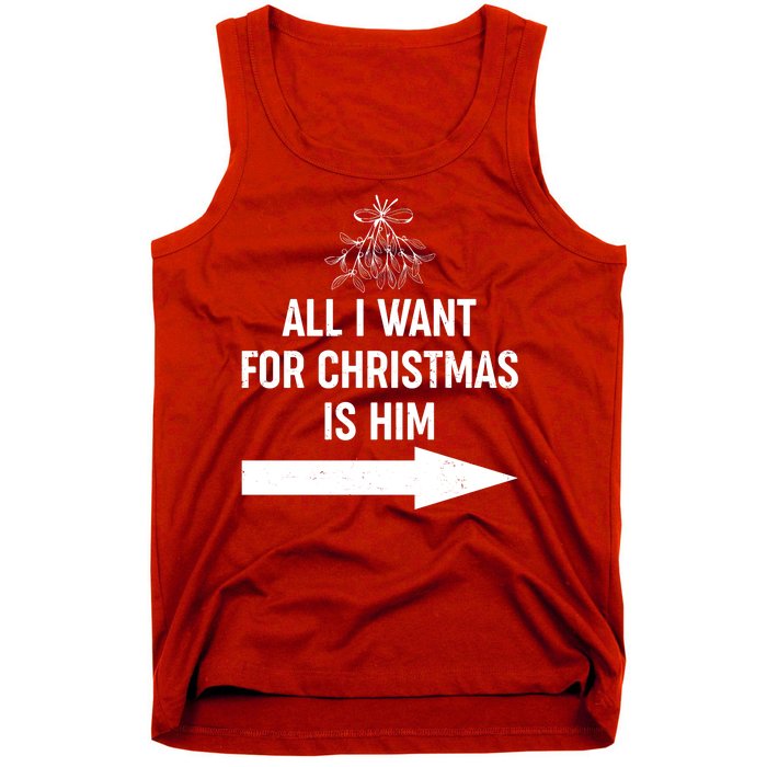 All I Want For Christmas Is Him Matching Couples Tank Top