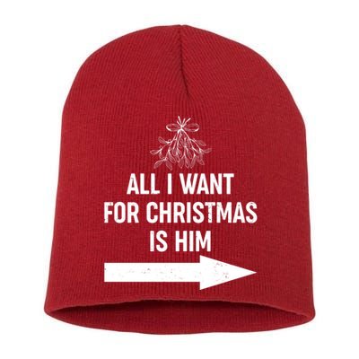 All I Want For Christmas Is Him Matching Couples Short Acrylic Beanie