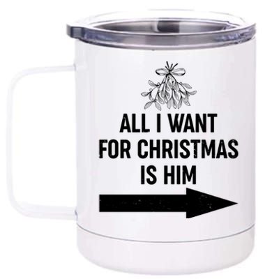 All I Want For Christmas Is Him Matching Couples 12 oz Stainless Steel Tumbler Cup