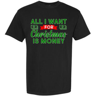 All I Want for Christmas is Money Garment-Dyed Heavyweight T-Shirt