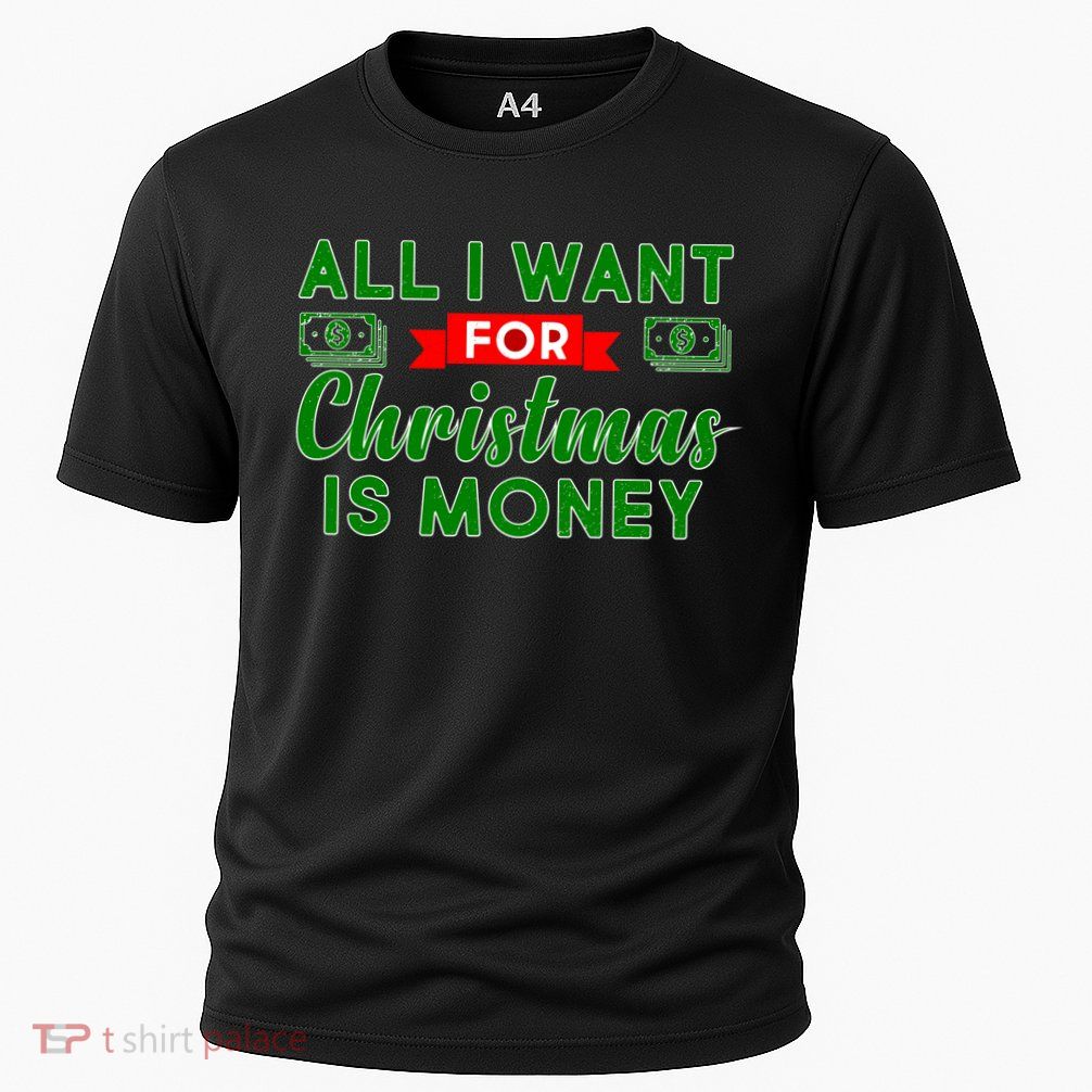 All I Want for Christmas is Money Performance Shirt