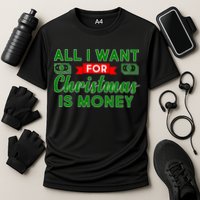 All I Want for Christmas is Money Cooling Performance Crew T-Shirt