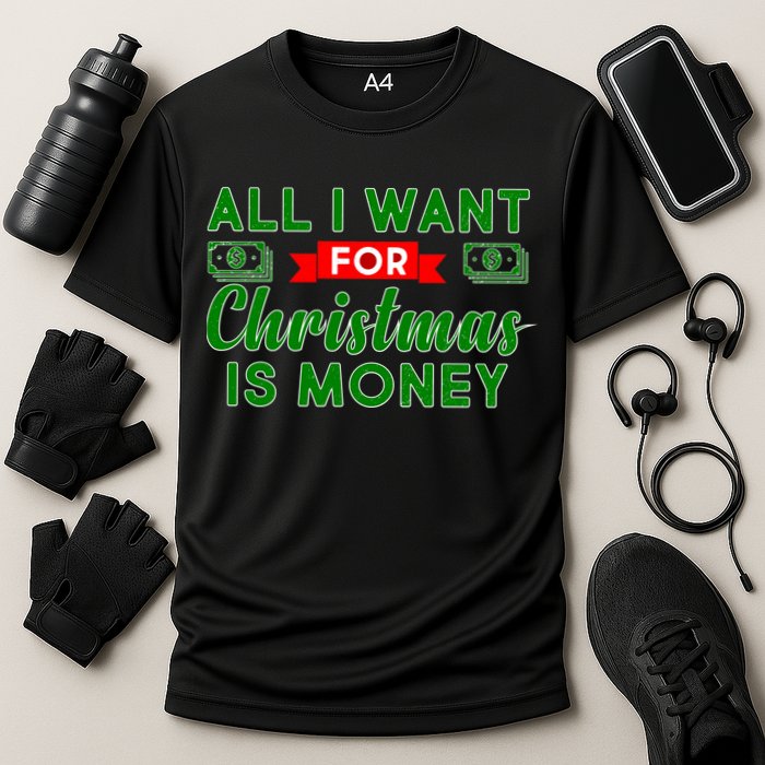 All I Want for Christmas is Money Cooling Performance Crew T-Shirt