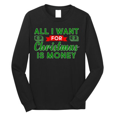 All I Want for Christmas is Money Long Sleeve Shirt
