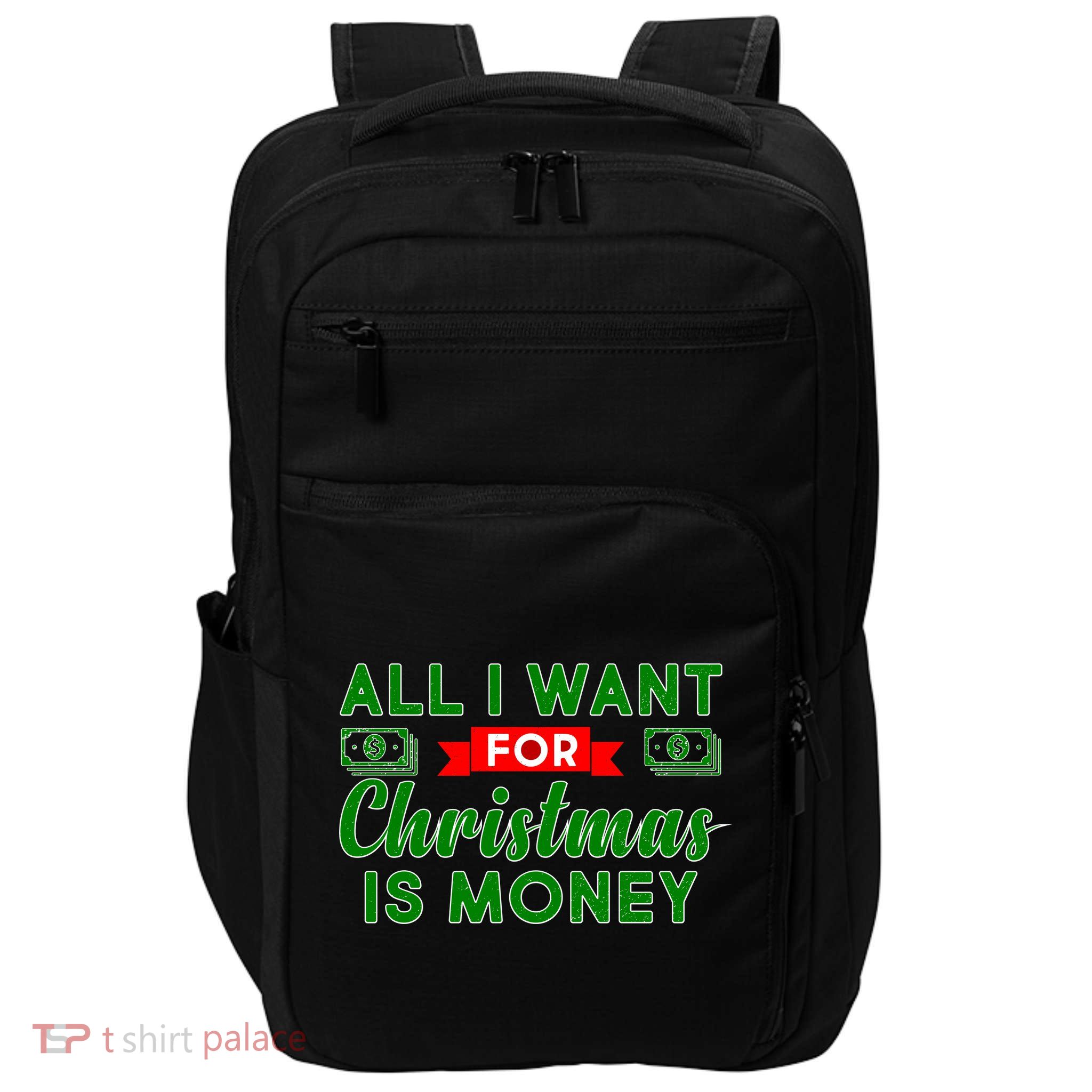 All I Want for Christmas is Money Impact Tech Backpack