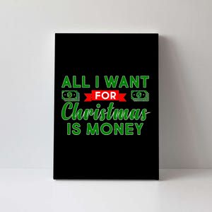 All I Want for Christmas is Money Canvas