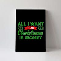 All I Want for Christmas is Money Canvas