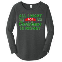 All I Want for Christmas is Money Women's Perfect Tri Tunic Long Sleeve Shirt