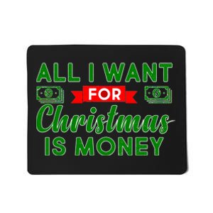 All I Want for Christmas is Money Mousepad