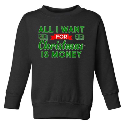 All I Want for Christmas is Money Toddler Sweatshirt