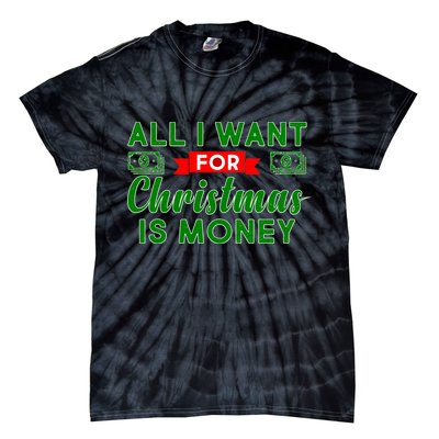 All I Want for Christmas is Money Tie-Dye T-Shirt
