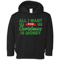 All I Want for Christmas is Money Toddler Hoodie