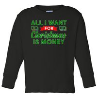 All I Want for Christmas is Money Toddler Long Sleeve Shirt