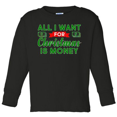 All I Want for Christmas is Money Toddler Long Sleeve Shirt