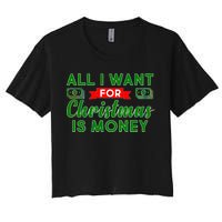 All I Want for Christmas is Money Women's Crop Top Tee