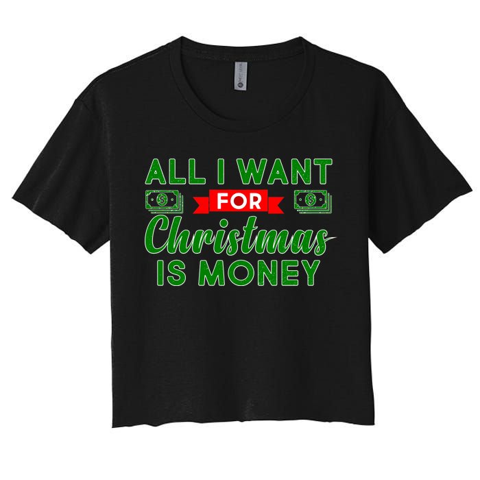 All I Want for Christmas is Money Women's Crop Top Tee