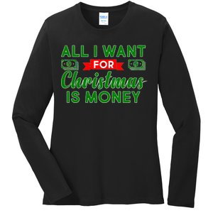 All I Want for Christmas is Money Ladies Long Sleeve Shirt