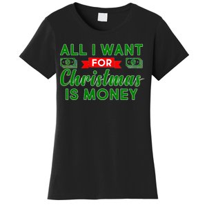 All I Want for Christmas is Money Women's T-Shirt