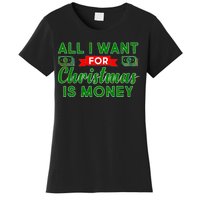 All I Want for Christmas is Money Women's T-Shirt