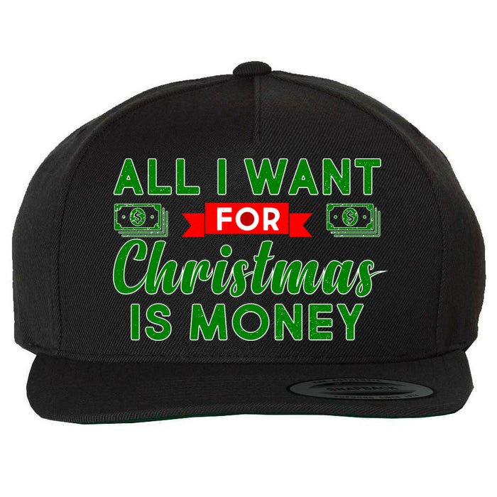 All I Want for Christmas is Money Wool Snapback Cap