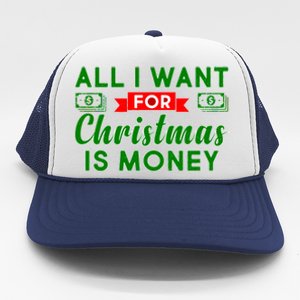 All I Want for Christmas is Money Trucker Hat