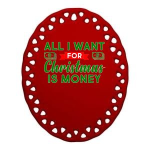 All I Want for Christmas is Money Ceramic Oval Ornament