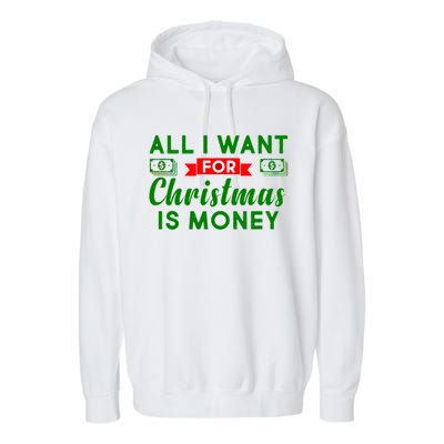 All I Want for Christmas is Money Garment-Dyed Fleece Hoodie