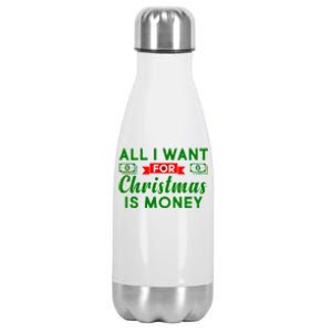 All I Want for Christmas is Money Stainless Steel Insulated Water Bottle