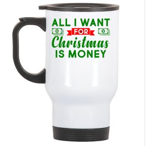 All I Want for Christmas is Money Stainless Steel Travel Mug