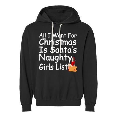 All I Want For Christmas Is Santa's Naughty Girls List Garment-Dyed Fleece Hoodie