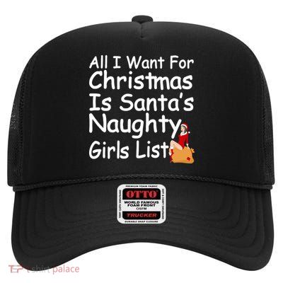 All I Want For Christmas Is Santa's Naughty Girls List High Crown Mesh Back Trucker Hat