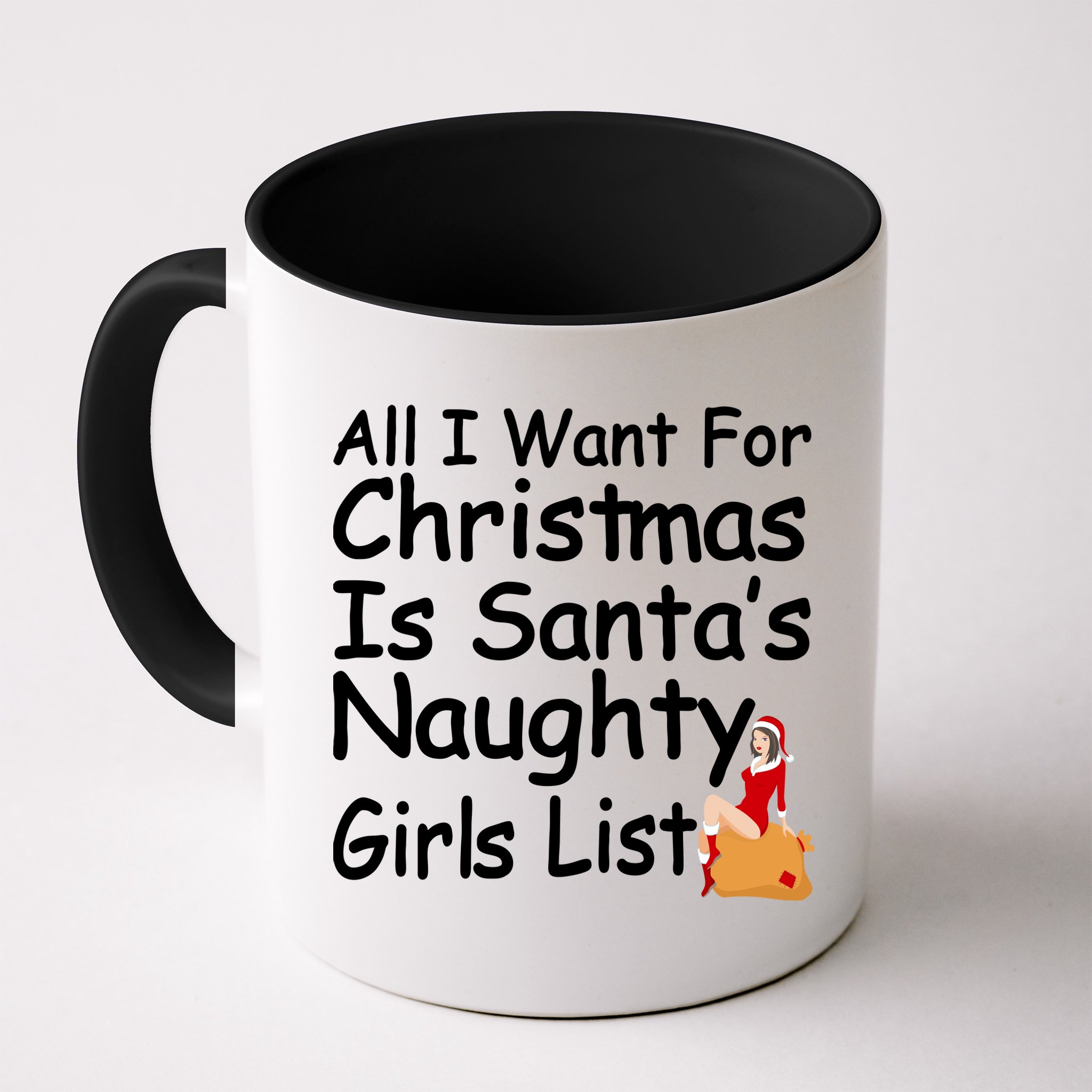 All I Want For Christmas Is Santa's Naughty Girls List Mug