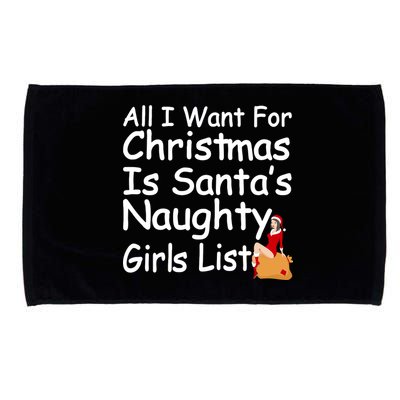 All I Want For Christmas Is Santa's Naughty Girls List Microfiber Hand Towel