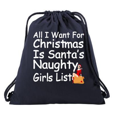 All I Want For Christmas Is Santa's Naughty Girls List Drawstring Bag