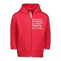 All I Want For Christmas Is Santa's Naughty Girls List Toddler Zip Fleece Hoodie