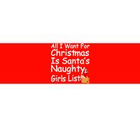 All I Want For Christmas Is Santa's Naughty Girls List Bumper Sticker