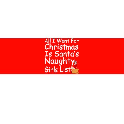 All I Want For Christmas Is Santa's Naughty Girls List Bumper Sticker