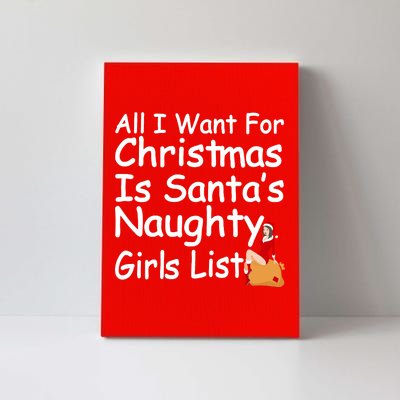 All I Want For Christmas Is Santa's Naughty Girls List Canvas