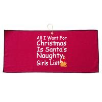 All I Want For Christmas Is Santa's Naughty Girls List Large Microfiber Waffle Golf Towel