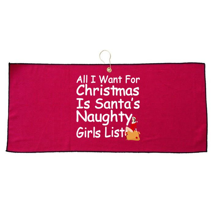 All I Want For Christmas Is Santa's Naughty Girls List Large Microfiber Waffle Golf Towel