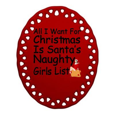 All I Want For Christmas Is Santa's Naughty Girls List Ceramic Oval Ornament