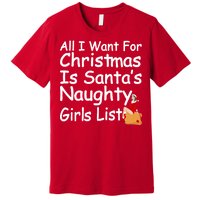 All I Want For Christmas Is Santa's Naughty Girls List Premium T-Shirt