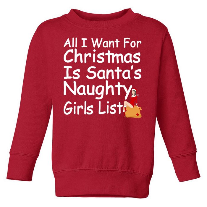 All I Want For Christmas Is Santa's Naughty Girls List Toddler Sweatshirt