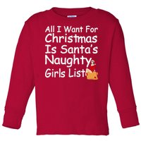 All I Want For Christmas Is Santa's Naughty Girls List Toddler Long Sleeve Shirt