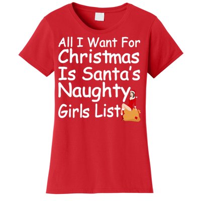 All I Want For Christmas Is Santa's Naughty Girls List Women's T-Shirt